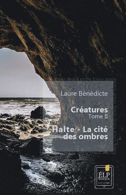 bokomslag Créatures 2: Halte - La cité des ombres