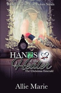 bokomslag Hands of the Healer: The Christmas Emerald