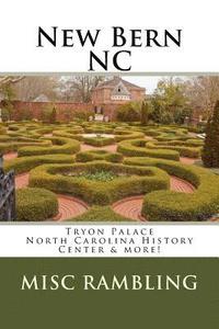 bokomslag New Bern NC: Tryon Palace North Carolina History Center & more!