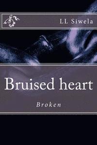 bokomslag Bruised heart: Broken