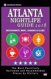 bokomslag Atlanta Nightlife Guide 2018: Best Rated Nightlife Spots in Atlanta - Recommended for Visitors - Nightlife Guide 2018