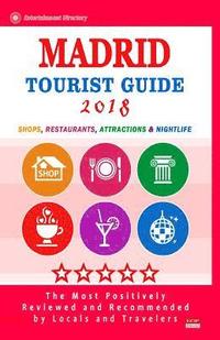 bokomslag Madrid Tourist Guide 2018: Shops, Restaurants, Entertainment and Nightlife in Madrid, Spain (City Tourist Guide 2018)