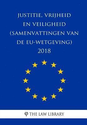 bokomslag Justitie, vrijheid en veiligheid (Samenvattingen van de EU-wetgeving) 2018