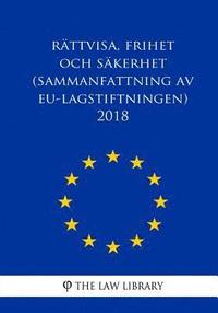 bokomslag Rättvisa, frihet och säkerhet (Sammanfattning av EU-lagstiftningen) 2018