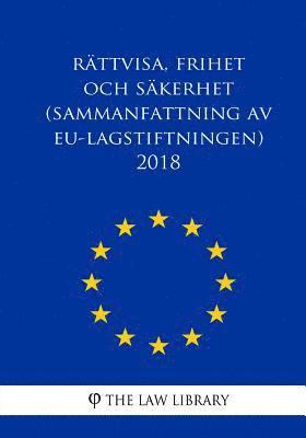 Rättvisa, frihet och säkerhet (Sammanfattning av EU-lagstiftningen) 2018 1