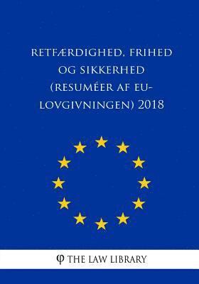 bokomslag Retfærdighed, frihed og sikkerhed (Resuméer af EU-lovgivningen) 2018