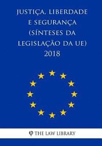 bokomslag Justiça, Liberdade E Segurança (Sínteses Da Legislação Da Ue) 2018