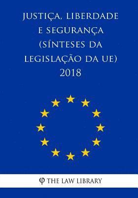 bokomslag Justiça, Liberdade E Segurança (Sínteses Da Legislação Da Ue) 2018
