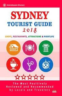 bokomslag Sydney Tourist Guide 2018: Shops, Restaurants, Entertainment and Nightlife in Sydney, Australia (City Tourist Guide 2018)