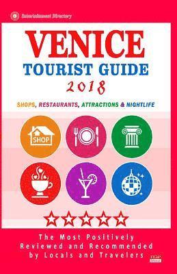 bokomslag Venice Tourist Guide 2018: Shops, Restaurants, Entertainment and Nightlife in Venice (City Tourist Guide 2018)