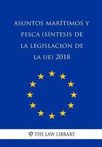 bokomslag Asuntos marítimos y pesca (Síntesis de la legislación de la UE) 2018
