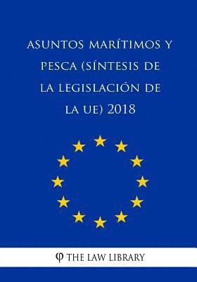 bokomslag Asuntos marítimos y pesca (Síntesis de la legislación de la UE) 2018