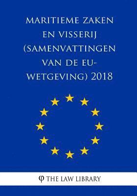 bokomslag Maritieme Zaken En Visserij (Samenvattingen Van de Eu-Wetgeving) 2018