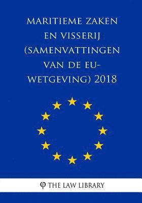 bokomslag Maritieme Zaken En Visserij (Samenvattingen Van de Eu-Wetgeving) 2018