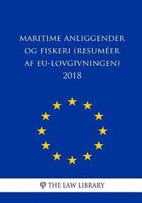 bokomslag Maritime anliggender og fiskeri (Resuméer af EU-lovgivningen) 2018