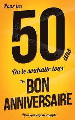 bokomslag Bon anniversaire - 50 ans: Orange - Carte livre d'or 'Pour que ce jour compte' (12,7x20cm)