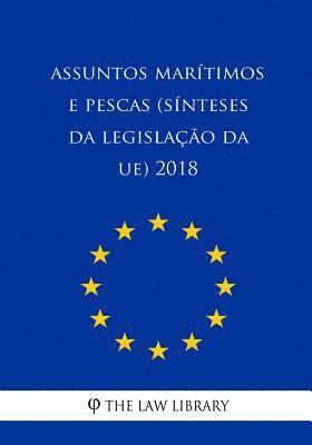 bokomslag Assuntos marítimos e pescas (Sínteses da legislação da UE) 2018