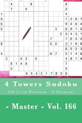 bokomslag 4 Towers Sudoku - 250 Level Platinum - X Diagonal - Master - Vol. 166: 9 x 9 PITSTOP. Enjoy this Sudoku.