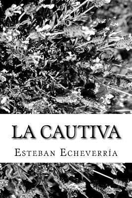 Esteban Echeverria - La Cautiva, Häftad