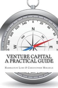 bokomslag Venture Capital: A Practical Guide to Fund Formation and Management