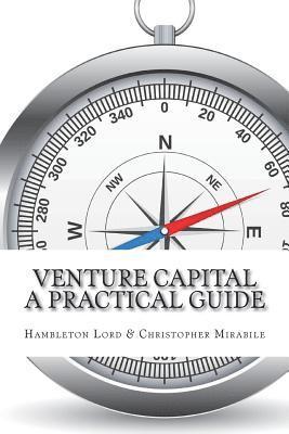 Venture Capital: A Practical Guide to Fund Formation and Management 1