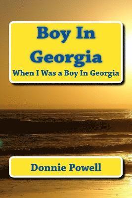 Boy In Georgia: When I Was a Boy In Georgia 1