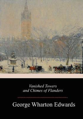 Vanished Towers and Chimes of Flanders 1