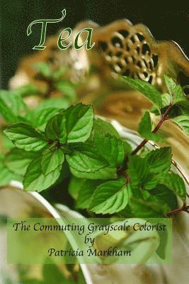Patricia Markham - Tea: The Commuting Grayscale Colorist, Häftad