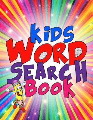 bokomslag Kids Word Search Book: 50 Large Print Kids Word Find Puzzles: Jumbo Word Seek Book (8.5'x11') For Kids Age 6,7,8,9-12