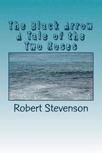 bokomslag The Black Arrow A Tale of the Two Roses