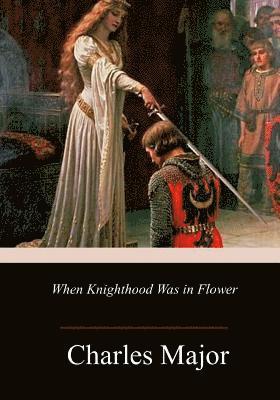 bokomslag When Knighthood Was in Flower