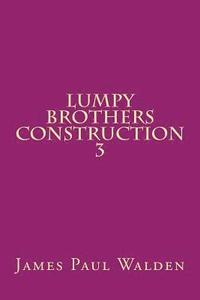 bokomslag Lumpy Brothers Construction 3
