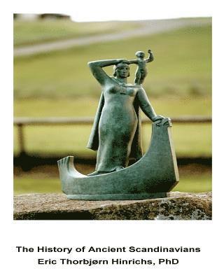 bokomslag The History of Ancient Scandinavians: Linguistic, DNA and Cultural Evidence