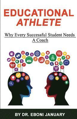 Educational Athlete: Why every successful student needs a coach 1