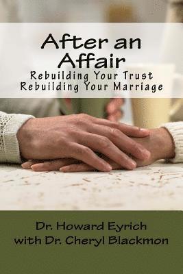 After an Affair: Rebuilding Your Trust / Rebuilding Your Marriage 1