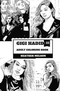 bokomslag Gigi Hadid Adult Coloring Book: Zayn's Ex Girlfriend and Hot Top Model, Sexy Persona and Vogue Angel Inspired Adult Coloring Book