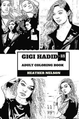 Gigi Hadid Adult Coloring Book: Zayn's Ex Girlfriend and Hot Top Model, Sexy Persona and Vogue Angel Inspired Adult Coloring Book 1