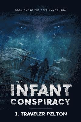 bokomslag The Infant Conspiracy: Book Two of the Oberllyn Family Triology