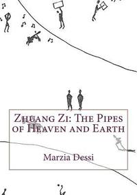 bokomslag Zhuang Zi: The Pipes of Heaven and Earth