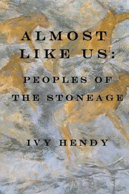 Almost like Us: Peoples of the Stone Age 1