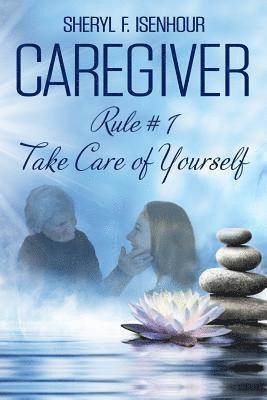 bokomslag Caregiver Rule #1 Take Care of Yourself