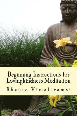 Beginning Instructions for Lovingkindness Meditation: The Buddha's Fast Track to Happiness 1