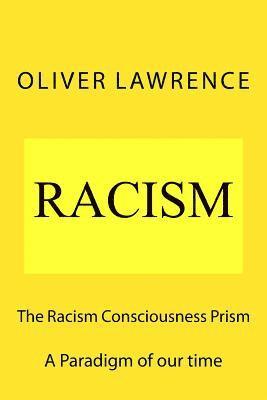 bokomslag The Racism Consciousness Prism: A Paradigm of our time