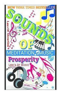 bokomslag Sounds Of Prosperity: Law's Of MUSIC: Law's Of Attraction: Meditation Music