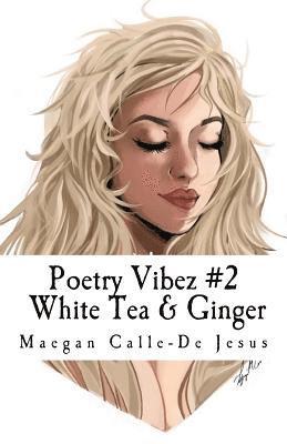bokomslag Poetry Vibez #2: White Tea & Ginger: Poetry Vibez 2