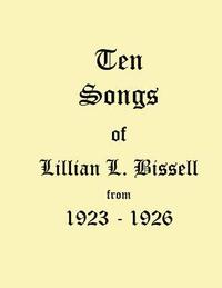 bokomslag Ten Songs of Lillian L. Bissell 1923-1926