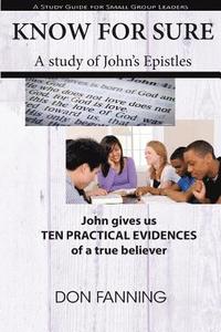 bokomslag Know For Sure: John gives us Ten Practical Evidences of a true believer