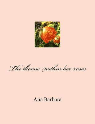 The thorns within her roses 1