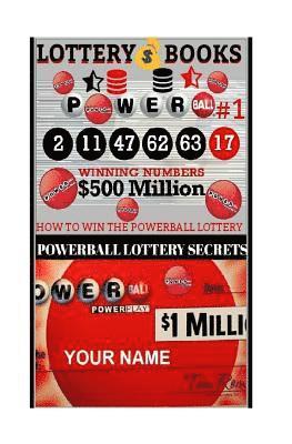 bokomslag Lottery Books; How To Win The Powerball Lottery.: Proven Methods And Strategies To Win The Powerball Lottery
