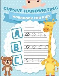 bokomslag Cursive handwriting workbook for kids: workbook cursive, workbook tracing, cursive handwriting workbook for teens, cursive handwriting workbook for ki